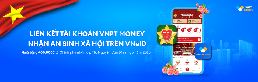 Nhận quà tặng 400.000đ nhận dịp tết BÍNH NGỌ 2026 dể dàng trên VNeID với VNPT MONEY
