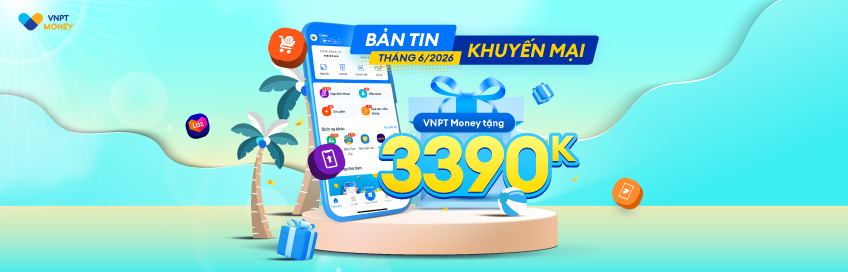VNPT Money: Bản tin khuyến mại tháng 6