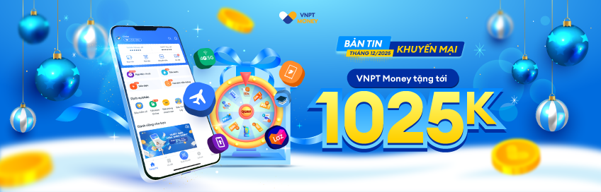 Tháng 12, VNPT Money tặng bạn combo quà tặng hấp dẫn